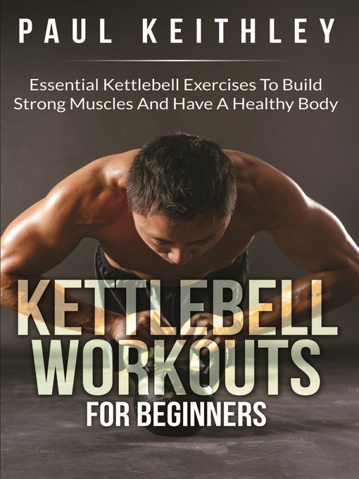 Title details for Kettlebell Workouts For Beginners by Paul Keithley - Available